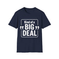 Kind of a "Big Deal" T-Shirt